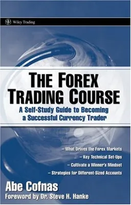 The Forex Trading Course: A Self-Study Guide To Becoming a Successful Currency Trader (Wiley Trading)