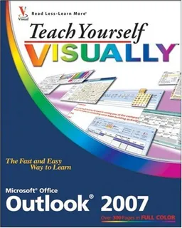 Teach Yourself VISUALLY Outlook 2007 (Teach Yourself VISUALLY (Tech))