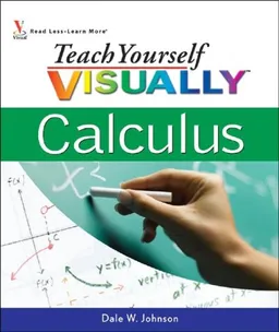 Teach Yourself VISUALLY Calculus (Teach Yourself VISUALLY Consumer)