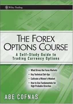 The Forex Options Course: A Self-Study Guide to Trading Currency Options (Wiley Trading)