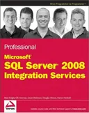 Professional Microsoft SQL Server 2008 Integration Services (Wrox Programmer to Programmer)