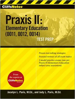 CliffsNotes Praxis II: Elementary Education (0011, 0012, 0014) (CliffsNotes AP)