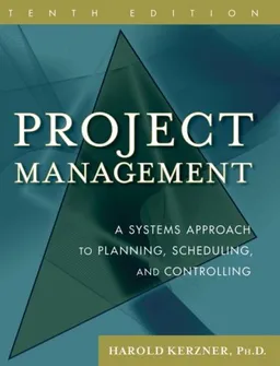 Project Management: A Systems Approach to Planning, Scheduling, and Controlling