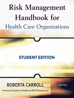 Risk Management Handbook for Health Care Organizations, Student Edition (J-B Public Health/Health Services Text)
