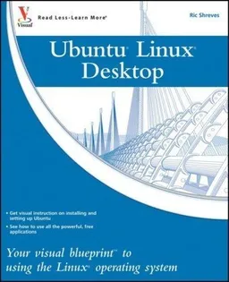 Ubuntu Linux: Your visual blueprint to using the Linux operating system