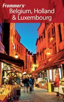 Frommer's Belgium, Holland & Luxembourg (Frommer's Complete)