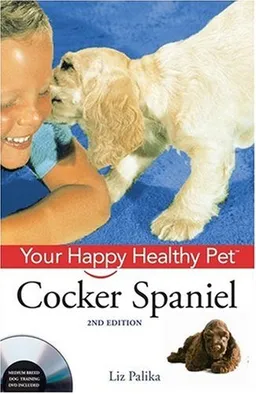 Cocker Spaniel: Your Happy Healthy Pet
