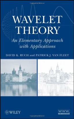 Wavelet Theory: An Elementary Approach with Applications
