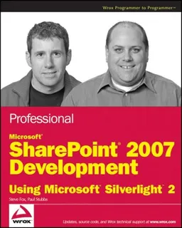 Professional Microsoft SharePoint 2007 Development Using Microsoft Silverlight 2 (Wrox Programmer to Programmer)