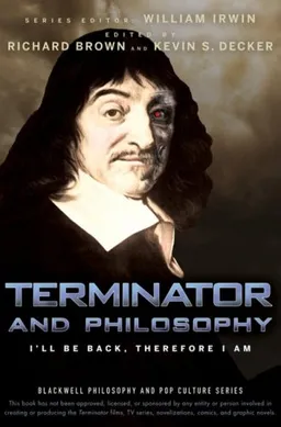עטיפת הספר Terminator and Philosophy: I'll Be Back, Therefore I Am (The Blackwell Philosophy and Pop Culture Series) מאת William Irwin