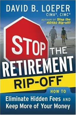 Stop the Retirement Rip-off: How to Avoid Hidden Fees and Keep More of Your Money