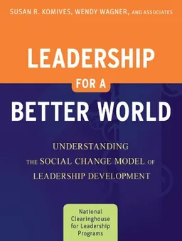 Leadership for a Better World: Understanding the Social Change Model of Leadership Development
