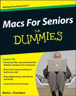 Macs For Seniors For Dummies (For Dummies (Computer/Tech))