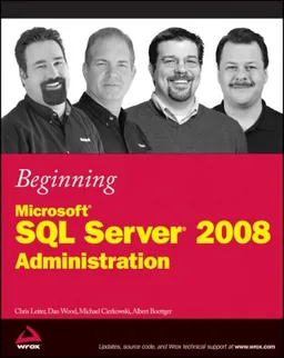עטיפת הספר Beginning Microsoft SQL Server 2008 Administration מאת Chris Leiter