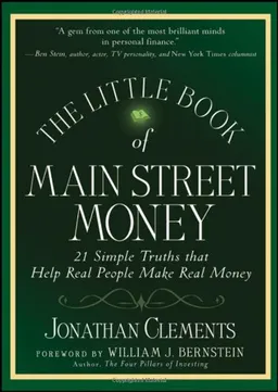 The Little Book of Main Street Money: 21 Simple Truths that Help Real People Make Real Money (Little Books. Big Profits)