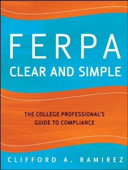 FERPA Clear and Simple: The College Professional's Guide to Compliance (Josseybass)