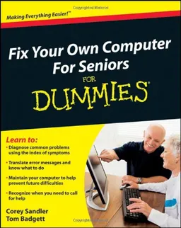Fix Your Own Computer For Seniors For Dummies (For Dummies (Computer/Tech))