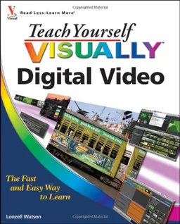 Teach Yourself VISUALLY Digital Video (Teach Yourself VISUALLY (Tech))