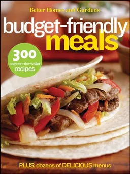 Better Homes and Gardens Budget-Friendly Meals (Better Homes & Gardens)
