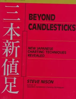 Beyond Candlesticks: New Japanese Charting Techniques Revealed (Wiley Finance)