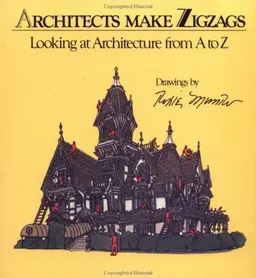 עטיפת הספר Architects Make Zigzags: Looking at Architecture from A to Z מאת Diane Maddex