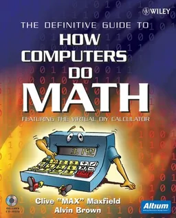 עטיפת הספר The Definitive Guide to How Computers Do Math : Featuring the Virtual DIY Calculator מאת Clive Maxfield