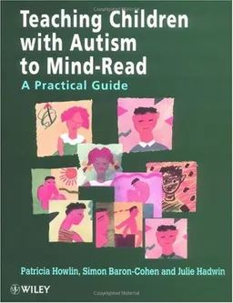 Teaching Children With Autism to Mind-Read : A Practical Guide for Teachers and Parents