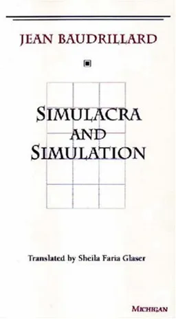 Simulacra and Simulation (The Body, In Theory: Histories of Cultural Materialism)