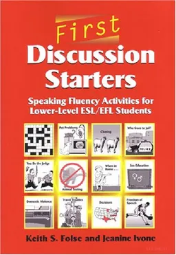 First Discussion Starters: Speaking Fluency Activities for Lower-Level ESL/EFL Students