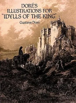 Dore's Illustrations for "Idylls of the King" (Dover Pictorial Archives)