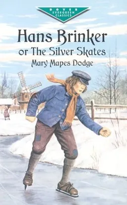 Hans Brinker, or The Silver Skates (Dover Evergreen Classics)