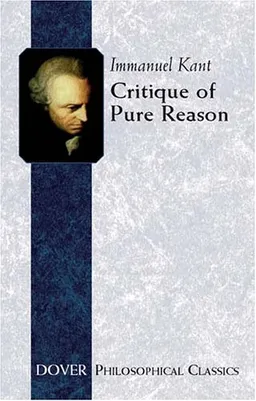 Critique of Pure Reason (Philosophical Classics)