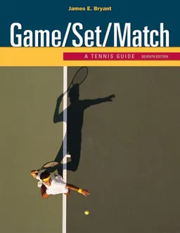 עטיפת הספר Game/Set/Match: A Tennis Guide מאת James E. Bryant