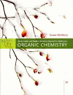 Study Guide with Solutions Manual for McMurry's Organic Chemistry, 7th