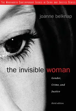 The Invisible Woman: Gender, Crime, and Justice (Wadsworth Contemporary Issues in Crime and Justice)