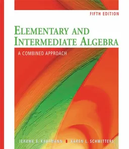 Elementary and Intermediate Algebra: A Combined Approach