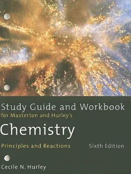 Study Guide and Workbook for Masterton/Hurley's Chemistry: Principles and Reactions, 6th