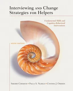 Interviewing and Change Strategies for Helpers: Fundamental Skills and Cognitive Behavioral Interventions