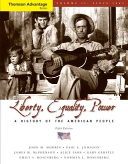 Cengage Advantage Books: Liberty, Equality, Power: A History of the American People, Volume II: Since 1863, Compact (Thomson Advantage Books)