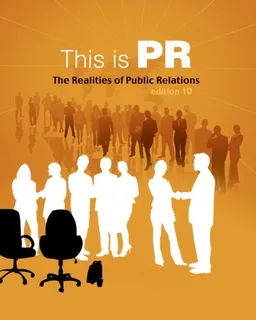 Cengage Advantage Books: This is PR: The Realities of Public Relations (with InfoTrac®)