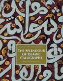 The Splendor of Islamic Calligraphy
