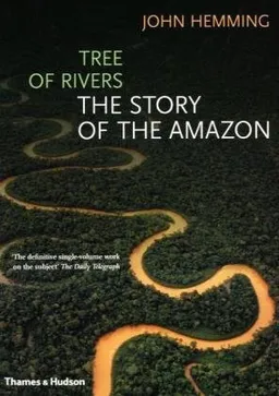Tree of Rivers: The Story of the Amazon