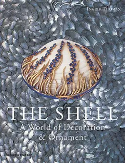The Shell: A World of Decoration and Ornament