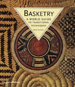 Basketry: A World Guide to Traditional Techniques