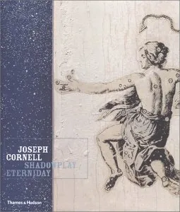 Joseph Cornell: Shadowplay...Eterniday