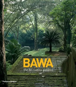 Bawa: The Sri Lanka Gardens