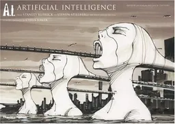 A.I. Artificial Intelligence: From Stanley Kubrick to Steven Spielberg: The Vision Behind the Film