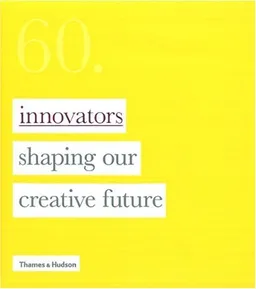 60: Innovators Shaping Our Creative Future