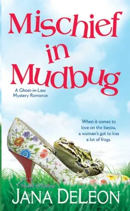 Mischief in Mudbug (Ghost-In-Law Mystery Romance)