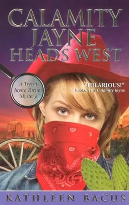 Calamity Jayne Heads West (Tressa Jayne Turner Mysteries)